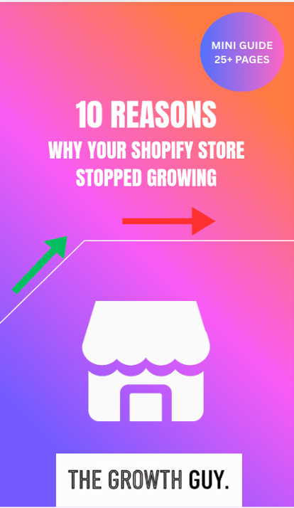 eGuide: Ten Reasons Why Your Shopify Store Stopped Growing